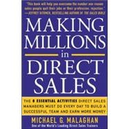 Making Millions in Direct Sales: The 8 Essential Activities Direct Sales Managers Must Do Every Day to Build a Successful Team and Earn More Money The 8 Essential Activities Direct Sales Managers Must Do Every Day to Build a Successful Team and Ea