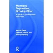 Managing Depression, Growing Older: A guide for professionals and carers