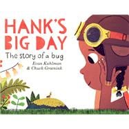 Hank's Big Day The Story of a Bug