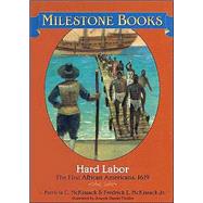 Hard Labor; The First African-Americans, 1619