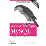 Wysoko wydajne MySQL. Optymalizacja, archiwizacja, replikacja. Wydanie II, 1st Edition