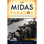 The Midas Paradox Financial Markets, Government Policy Shocks, and the Great Depression