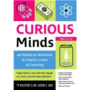 Curious Minds 40 Hands-on Activities to Inspire a Love of Learning