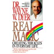 Real Magic : Creating Miracles in Everyday Life