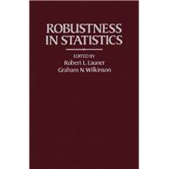 Robustness in Statistics: Proceedings of a Workshop
