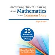 Uncovering Student Thinking About Mathematics in the Common Core, High School