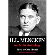 H.L. Mencken An Acidic Anthology