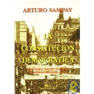 La Constitucion Democratica: Con Notas y Estudio Preliminar de Alberto Gonzalez Arzac