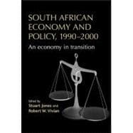 South African Economy and Policy, 1990-2000 An Economy in Transition