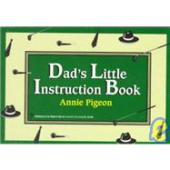 Dad's Little Instruction Book