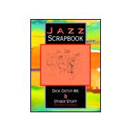 Jazz Scrapbook: Dick Oxtot-Me & Other Stuff