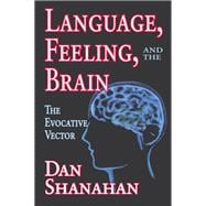 Language, Feeling, and the Brain: The Evocative Vector