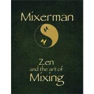 Zen and the Art of Mixing