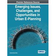 Emerging Issues, Challenges, and Opportunities in Urban E-planning