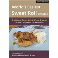 Worlds Easiest Sweet Roll Recipes No Mixer No-kneading No Yeast Proofing
