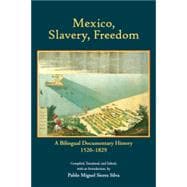 Mexico, Slavery, Freedom: A Bilingual Documentary History, 1520–1829