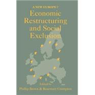 Economic Restructuring And Social Exclusion: A New Europe?