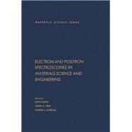 Electron and Positron Spectroscopies in Materials Science and Engineering: Materials Science and Technology