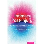 Intimacy Post-Injury Combat Trauma and Sexual Health