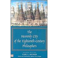 The Heavenly City of the Eighteenth-Century Philosophers; Second Edition