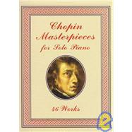 Chopin Masterpieces for Solo Piano 46 Works