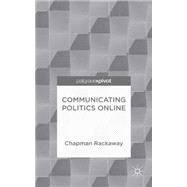Communicating Politics Online Changing Modes, Changing Information