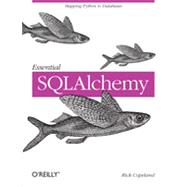 Essential SQLAlchemy, 1st Edition