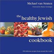 Healthy Jewish Cookbook : 100 Delicious Recipes from Around the World