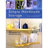 Simple Handmade Storage : 23 Step-by-Step Weekend Projects