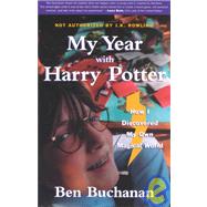 My Year with Harry Potter : How I Discovered My Own Magical World