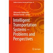 Intelligent Transportation Systems – Problems and Perspectives