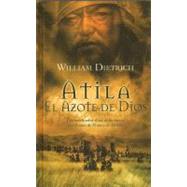 Atila, el azote de dios/ Attila, the scourge of god