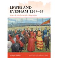 Lewes and Evesham 1264–65 Simon de Montfort and the Barons' War