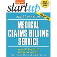 Start Your Own Medical Claims Billing Service : Your Step-by-Step Guide to Success