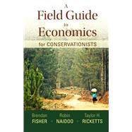 A Field Guide to Economics for Conservationists