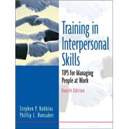 Training in Interpersonal Skills : Tips for Managing People at Work