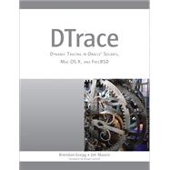 DTrace Dynamic Tracing in Oracle Solaris, Mac OS X and FreeBSD