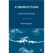 Cyberfiction After the Future