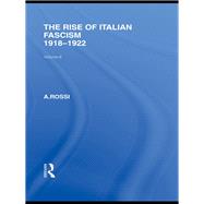 The Rise of Italian Fascism (RLE Responding to Fascism): 1918-1922
