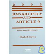 Bankruptcy And Article 9: 2005 Statutory Supplement