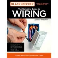 Black & Decker The Complete Guide to Wiring Updated 8th Edition Current with 2020-2023 Electrical Codes
