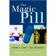 The Magic Pill: How I Lost 150 Pounds