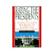Rating The Presidents A Ranking of U.S. Leaders, from the Great and Honorable to the Dishonest and Incompetent