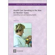 Health Care Spending in the New EU Member States: Controlling Costs and Improving Quality