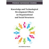 Knowledge and Technological Development Effects on Organizational and Social Structures