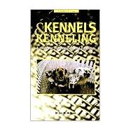 Kennels and Kenneling : A Guide for Hobbyists and Professionals