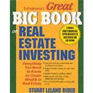 Great Big Book on Real Estate Investing: Everything You Need to Know to Create Wealth in Real Estate Everything You Need to Know to Create Wealth in Real Estate