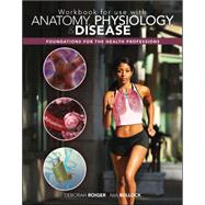 Workbook for use with Anatomy, Physiology & Disease: Foundations for the Health Professions