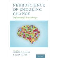 Neuroscience of Enduring Change Implications for Psychotherapy
