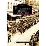 Kitchener/Berlin, 1880-1960